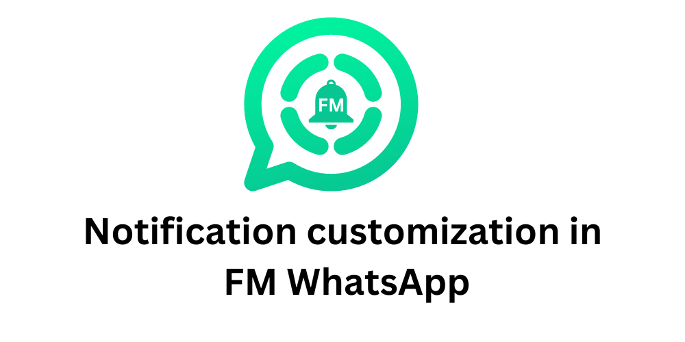 Notifications customization in FM WhatsApp